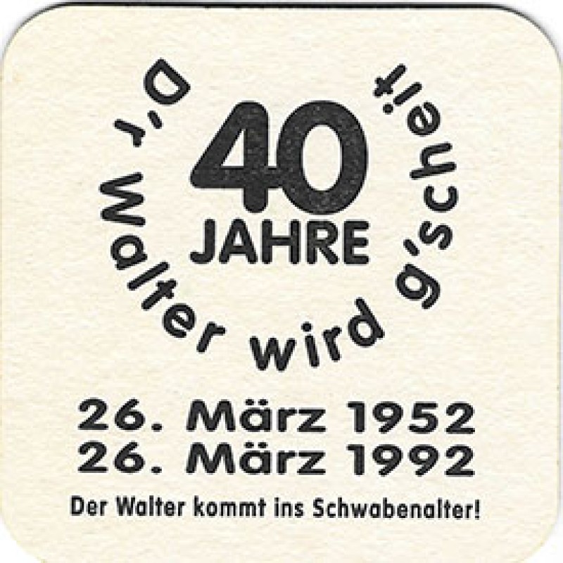 Bierdeckel (40. Geburtstag Walter)