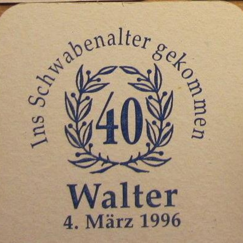 Bierdeckel (40. Geburtstag Walter)